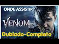 Onde Assistir Venon Dublado Completo (Prime Video 30 Dias Gratis)