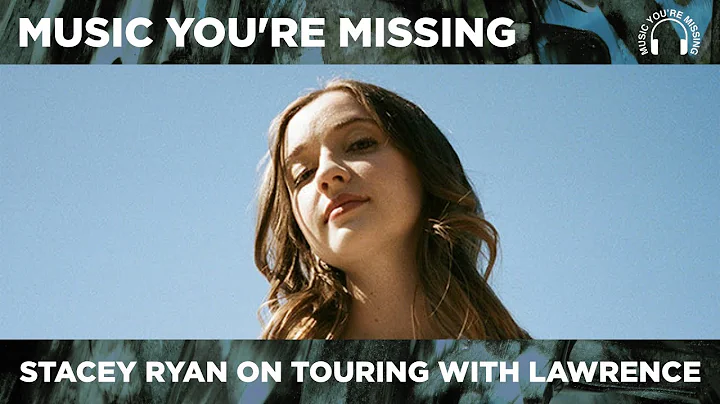 Stacey Ryan on Touring with Lawrence and Joshua Ba...