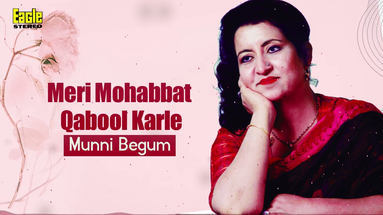 Meri Mohabbat Qabool Karle  Munni Begum  Eagle Stereo  HD Video