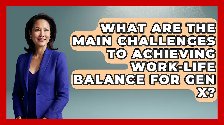 What Are the Main Challenges to Achieving Work-Life Balance for Gen X? | The Gen X Rewind News