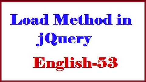 Load Method in jQuery English-53-vlr training