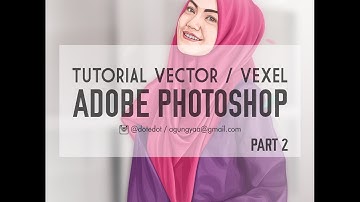 Tutorial Vector / Vexel Adobe Photoshop Simple / Part 2 Wajah