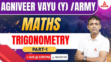 अग्निवीर वायु 2023-24/ Army MES  | Maths - Trigonometry  ( Part -1 ) | Agniveer Maths by Nilesh Sir