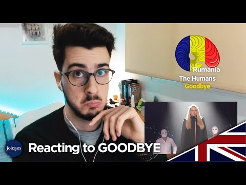 REACTING TO: GOODBYE (The Humans - Romania) - Eurovision 2018 - Jologe