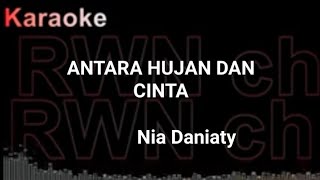 Karaoke  Antara hujan dan cinta  ~ Nia Daniaty