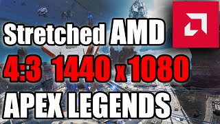 Apex Legends SS 15 : Stretched Resolution 4:3 1440x1080 " AMD Graphic Card "