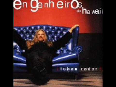 Eu Que Nao Amo Voce - Engenheiros do Hawaii 1999 - Album Tchau Radar - Faixa 1