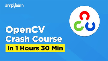 OpenCV Crash Course In 2 Hours 2025 | OpenCV Python Tutorial | OpenCV Project | Simplilearn