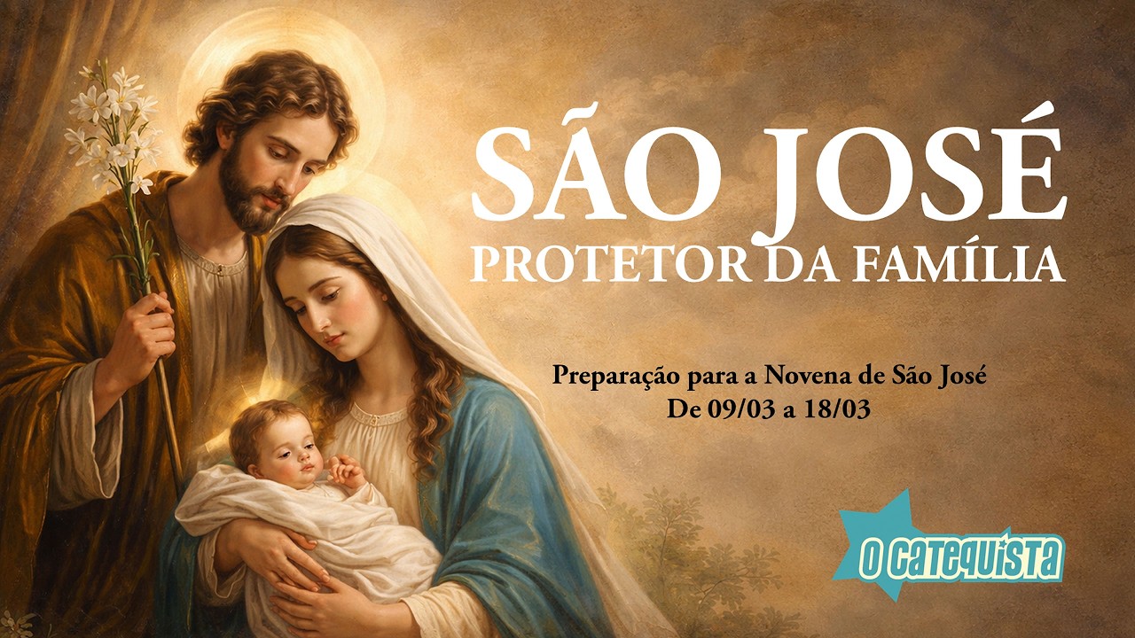 SÃO JOSÉ, O PROTETOR DA FAMÍLIA - Preparação para a Novena de São José