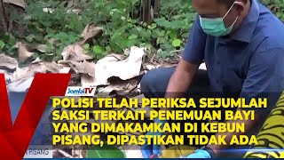 POLICE HAVE EXAMINING A NUMBER OF WITNESSES REGARDING THE DISCOVERY OF A BABY BURIED IN A BANANA ...