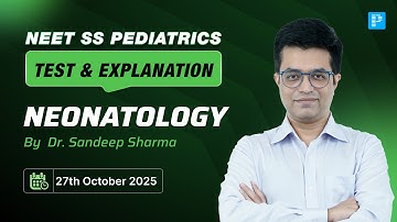 Neonatology | NEET SS Pediatrics TnE By Dr. Sandeep Sharma