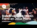 Recuerdo Salteño por el Ballet Folclórico Martín Fierro en Jesús María - Festival País 2022