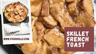 Skillet French Toast | How to Make a French Toast Bake