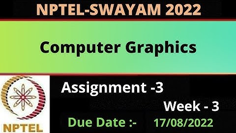 Assignment -3 || Week -3 || Computer Graphics || NPTEL 2022 ||