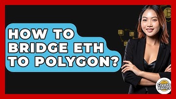 How to Bridge ETH to Polygon? - CryptoBasics360.com