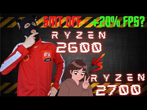 AMD Ryzen 5 2600 VS AMD Ryzen 7 2700 / SMT On VS SMT Off / Сколько ядер нужно для игр в 2022 году ?