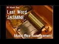 Last Word/JASMINE [Music Box]