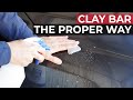 How to PROPERLY Clay Bar Your Car! Professional DIY