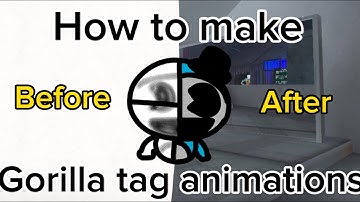 How to make Gorilla tag animations (Backgrounds and other stuff)
