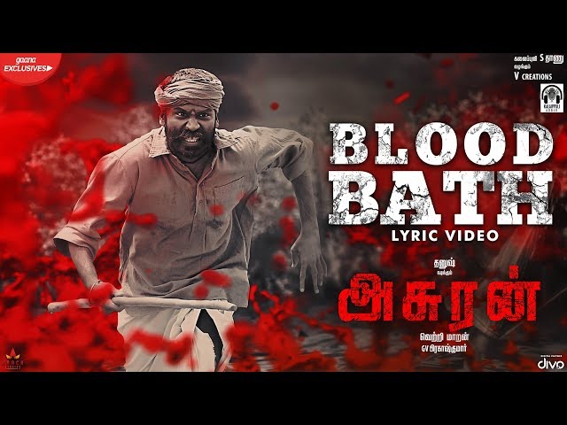 Asuran - Blood Bath Lyric Video | Dhanush | Vetri Maaran | G V Prakash | Kalaippuli S Thanu class=