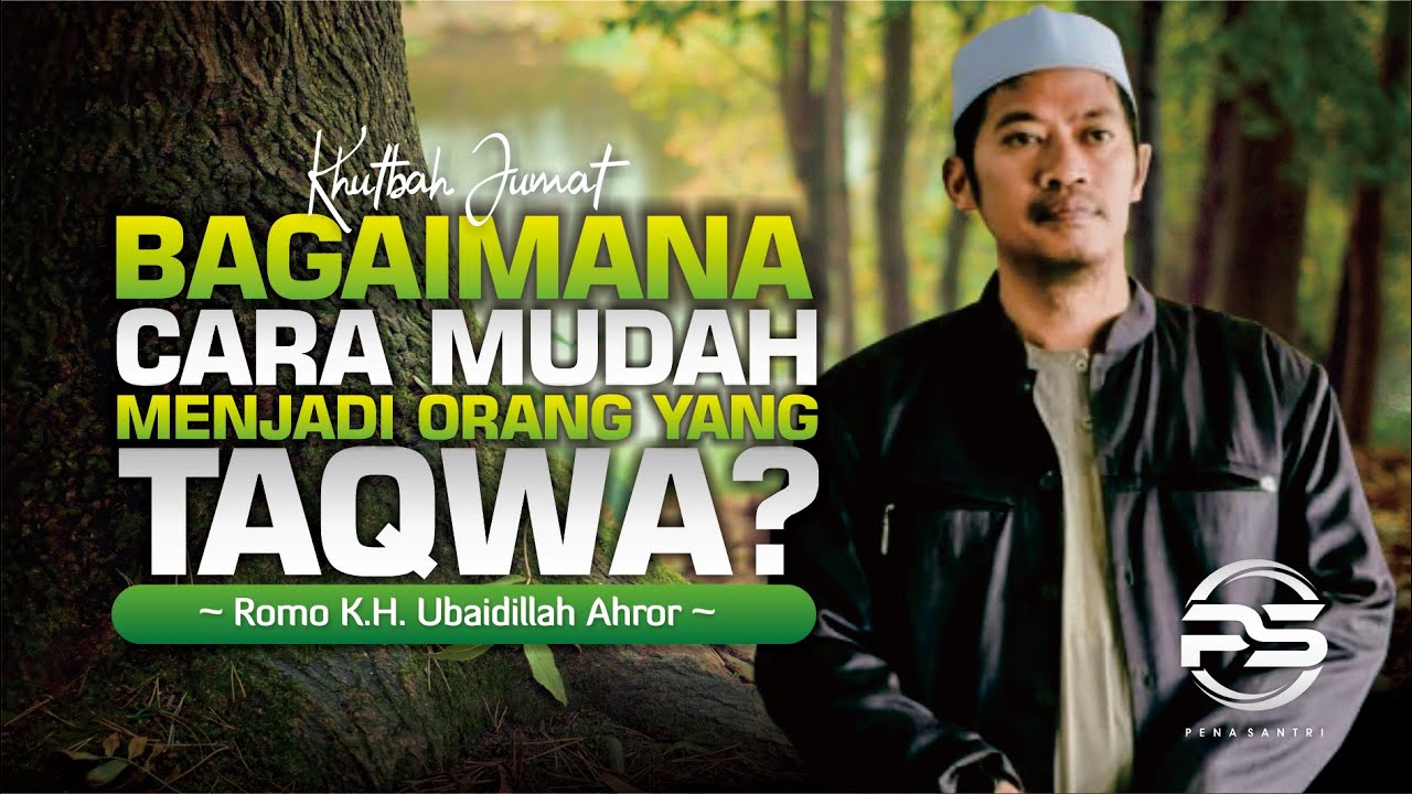 CARA MUDAH UNTUK JADI TAKWA • Khutbah Jumat KH Ubaidillah Ahror Temboro