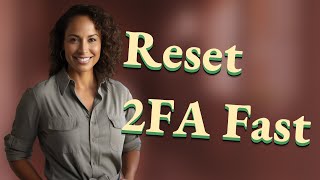 How Can I Reset 2FA Without My Trusted Device?