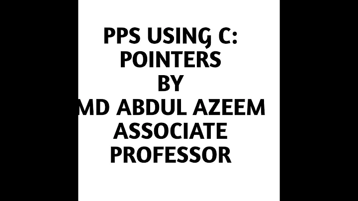 PPS USING C: POINTERS BY MD ABDUL AZEEM