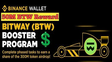 Binance Web 3 BITWAY ($BTW) Booster Campaign Phase-1 Live 
