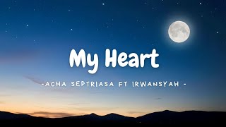 Download lagu My Heart - Acha Septriasa Ft Irwansyah |   Lirik Lagu   mp3
