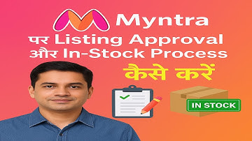 Myntra Seller Portal पर Listing Approval और In-Stock Process | Myntra Listing A to Z Guide 2025