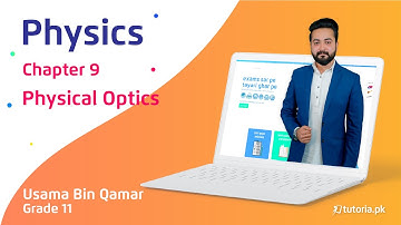 Physics Class 11 Chapter 9 | Physical Optics| Federal Punjab KPK | tutoria.pk
