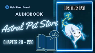 Astral Pet Store - Chapter 211 - 220