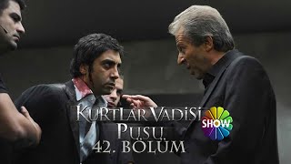 Kurtlar Vadisi Pusu 42 Bölüm Show Tv