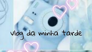 um vlog da tarde comigo 