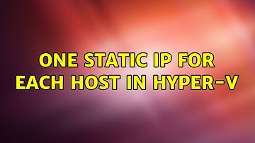 One static IP for each host in Hyper-V