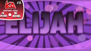 2D Intro: Elijah(happy b-day bud) ➣ #38 @kanny