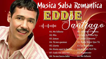 Salsa Music🎶Lo Mejor De Eddie Santiago - Mix Salsas Romanticas De Eddie Santiago-Salsa Romantica Mix