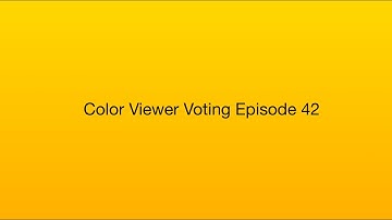 Color Viewer Voting Episode 42