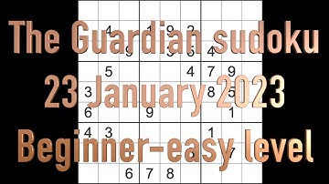 Sudoku solution – The Guardian sudoku 23 January 2023 Beginner-easy level