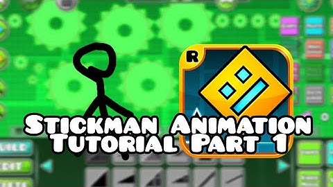 Geometry Dash Stickman Animation Tutorial Part 1