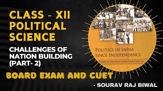 Challenges of Nation Building (Part-2) | Class 12 Political Science (Indian Polity) | CUET & Boards