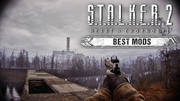 2025 Best S.T.A.L.K.E.R. 2 Mods to Enhance Experience