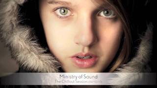 Ministry of Sound - The Chillout Session (04/10/10) Part 1