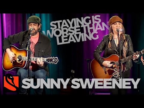 Staying is Worse Than Leaving | Sunny Sweeney