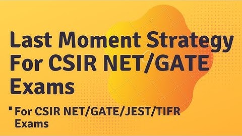 Last Moment Strategy For CSIR NET Exam | For Best Results | Important For CSIR NET/GATE/JEST/TIFR