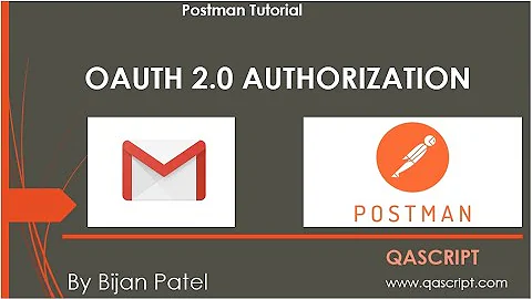 Postman Tutorial - OAUTH 2.0 Authorization using Gmail API