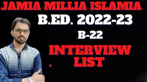 JMI B.Ed. B-22 Interview List