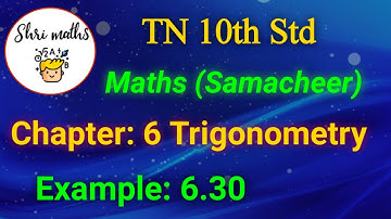 TN 10th Std (Samacheer) Maths Chapter: 6 Trigonometry Example: 6.30