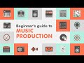 The complete beginners guide to music production