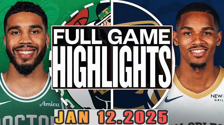 Boston Celtics Vs New Orleans Pelicans Full Game Jan 12,2025 NBA Season 2024-25